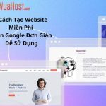 4 Cách Tạo Website Miễn Phí Trên Google Đơn Giản Dễ Sử Dụng