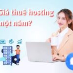 Giá Thuê Hosting 1 Năm? Các Yếu Tố Ảnh Hưởng Đến Giá Hosting?