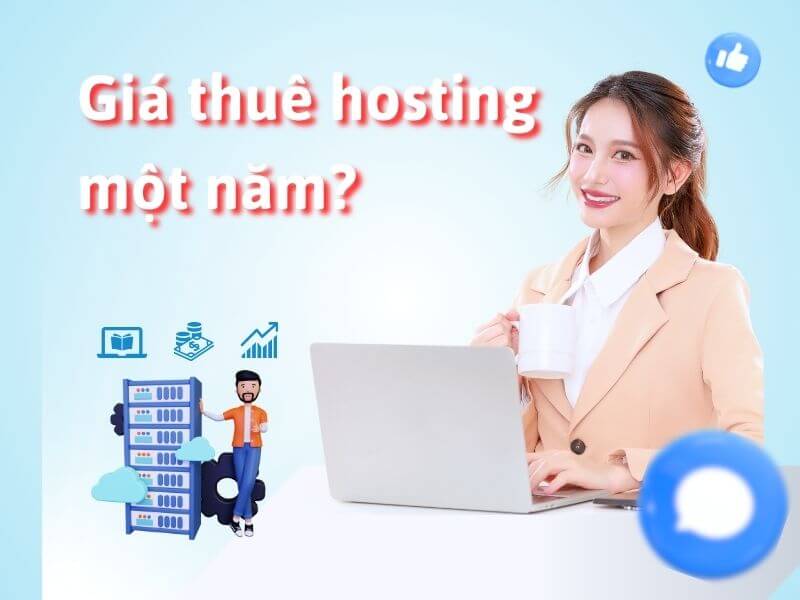 Giá thuê hosting 1 năm là bao nhiêu?